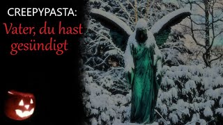 quotVater du hast gesündigtquot Creepypasta DeutschGerman [upl. by Telocin147]