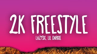 Lazy3x Lil Darkie  2K FREESTYLE [upl. by Nylhtak]