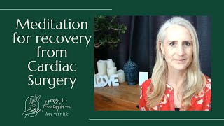 Meditation to recover from cardiac surgery [upl. by Lleddaw253]