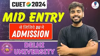 DU 2024 Mid Entry Admission Process Eligibility Fees amp Key Dates Explained ✅🎓 delhiuniversity [upl. by Erodeht]