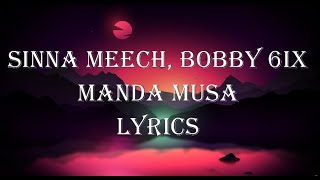 SINNA MEECH BOBBY 6IX MANSA MUSA LYRICS [upl. by Raasch]