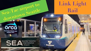 How to use Seattle Link Light Rail  from SeaTac Airport to Downtown Seattle   Tour Guide 2023 [upl. by Saidel485]