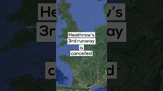 Heathrow’s 3rd Runway is Cancelled [upl. by Bivins]