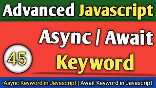 Lecture  45 Advance Javascript  Async and await function javascript  async with awaitTechnonir [upl. by Alaine]