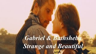 Gabriel amp Bathsheba l Strange and Beautiful [upl. by Eidaj]