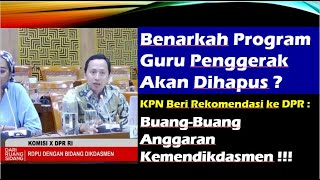 KPN Kepada DPR  Hapus Program Guru Penggerak BuangBuang Anggaran Kemdikdasmen kangedibae [upl. by Mariand]