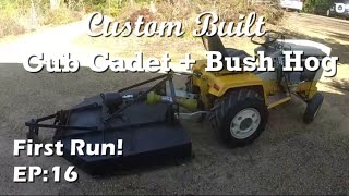 Cub CadetBush Hog Build EP 16 First Run [upl. by Jaye]