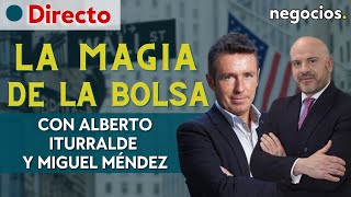 LA MAGIA DE LA BOLSA Momento histórico en los mercados Alberto Iturralde y Miguel Méndez [upl. by Ida788]