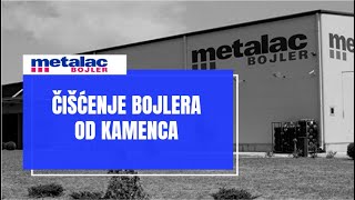 Metalac Bojler  Čišćenje bojlera od kamenca [upl. by Soilisav]