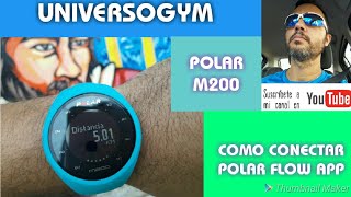 POLAR ARGENTINA UNIVERSOGYM COMO CONECTAR PAREAR SINCRONIZAR POLAR M200 CON POLAR FLOW EN ESPAÑOL [upl. by Gilda627]