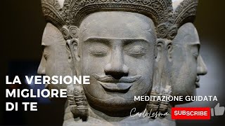 La Versione Migliore di TE  Meditazione Guidata per ritrovare se stesso [upl. by Sharona]