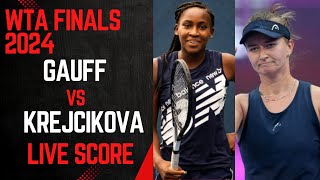 Gauff vs Krejcikova  WTA Finals 2024 Live Score [upl. by Brink]