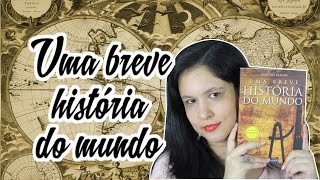 Uma breve história do mundo  Autor Geoffrey Blainey  Blog Aventura Literária [upl. by Elise]