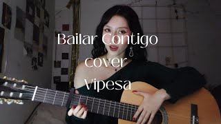 Bailar contigo  Monsieur Periné Cover por Vipesa [upl. by Dell]