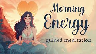 Fill Yourself with Morning Energy as you Start Your Day Guided Meditation [upl. by Nolyat193]