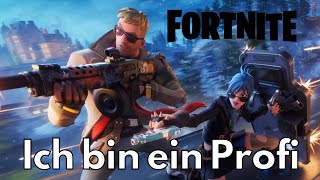 Ich bin ein Fortnite Profi [upl. by Kemppe]