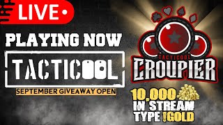 120924 🔴 LIVE Playing Now TACTICOOL • 10000 Gold Stream Giveaway  Type gold [upl. by Herold]