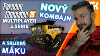 NOVÝ KOMBAJN A SKLIZEŇ MÁKU  Farming Simulator 19 Multiplayer S03 05 [upl. by Lleryd399]