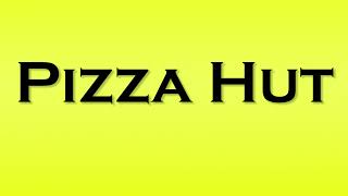 Pronunciation of Pizza Hut [upl. by Anirahs]