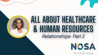 Healthcare Staffing amp Human Resources Part 2 Business Relationships [upl. by Eniamrahc618]