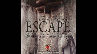 Escape Audiobook by Maria McKenzie [upl. by Ymmaj873]