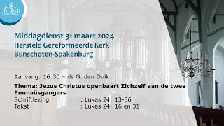 Middagdienst 31 maart 2024 1630  Hersteld Ger Kerk BunschotenSpakenburg HGK [upl. by Nalro]