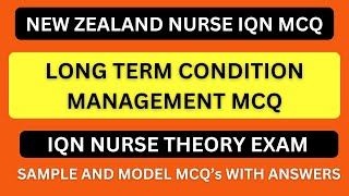 NZ LONG TERM CONDITION MANAGEMENTMCQ  NEW ZEALAND NURSE IQN MCQ  SAMPLE AND MODEL MCQS ANSWERS [upl. by Ellednek]