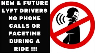 NEW amp FUTURE LYFT DRIVERS NO PHONE CALLS OR FACETIME DURING A RIDE [upl. by Yelekreb]