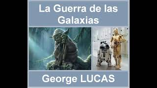 La guerra de las galaxias de George LUCAS Episodio IV Una nueva esperanza Capítulo 12c [upl. by Warrick]