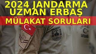 2024 JANDARMA UZMAN ERBAŞ MÜLAKAT SORULARI Çıkmış Sorular [upl. by Christopher]