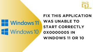 How to Fix This Application Was Unable to Start Correctly 0x0000005 in Windows 11 or 10 [upl. by Wauters]