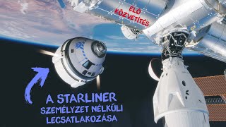 A Starliner lecsatlakozása az ISSről  40 ÉLŐ közvetítés  ŰRKUTATÁS MAGYARUL [upl. by Sylvan]