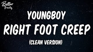 YoungBoy Never Broke Again  Right Foot Creep Clean Lyrics 🔥 Right Foot Creep Clean Version [upl. by Assiralc]