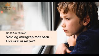 Webinar Hva kan du se etter Vold og overgrep mot barn [upl. by Siger]