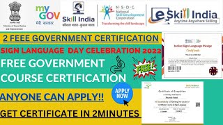 2 Free Government Certification  Certificate Course in Signing Language  Skill India Free Course [upl. by Nivac]