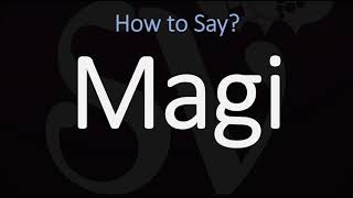 How to Pronounce Magi CORRECTLY [upl. by Yraccaz]