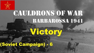 Cauldrons of War Barbarossa  Soviet Campaign 6 Victory [upl. by Ecnerat487]