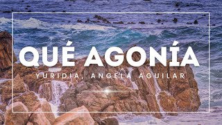 Qué Agonía Letras  Yuridia Angela Aguilar  Reggaeton 2024 [upl. by Lezlie]