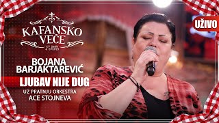 BOJANA BARJAKTAREVIC  LJUBAV NIJE DUG  UZIVO  ORK ACE STOJNEVA  2023  KAFANSKO VECE [upl. by Jar444]