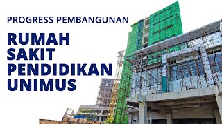 Progres Pembangunan Rumah Sakit Pendidikan UNIMUS [upl. by Jeana]