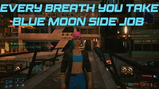 Cyberpunk 2077 Every Breath You Take Blue Moons Side Job [upl. by Refinej]