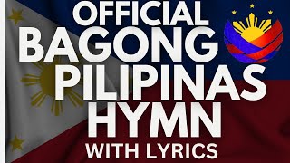 BAGONG PILIPINAS HYMN OFFICIAL with lyrics [upl. by Lien]