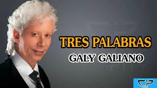 Tres Palabras Galy Galiano  Letra [upl. by Hines]