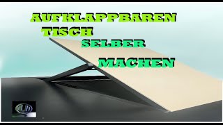 Aufklappbaren Tisch selber machen [upl. by Felise]