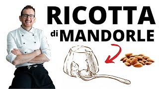 La RIVOLUZIONE dei quotformaggiquot VEGANI  Ricotta di mandorla [upl. by Rukna235]