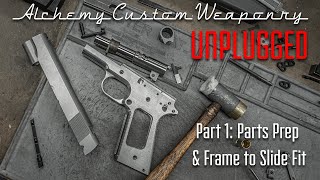 ACW Unplugged Part 1 Hand Fitting an Alchemy 1911 Frame and Slide [upl. by Nahtnoj]