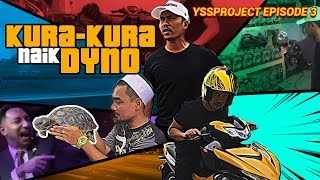 KURAKURA NAIK DYNO YSSProject Episode 3 [upl. by Thompson410]