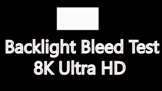 Test Your Monitor Television  Backlight Bleed Test 8K Ultra HD  IPS glow test [upl. by Yardna]