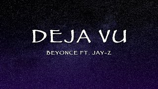 Beyonce Ft Jay Z  Deja Vu Lyrics [upl. by Notsur]