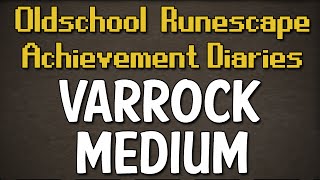 Varrock Medium Achievement Diary Guide  Oldschool Runescape [upl. by Netneuq]